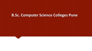 B.Sc. Computer Science Colleges Pune
 