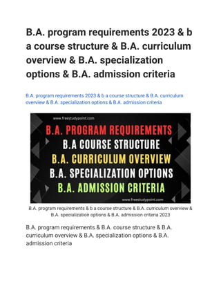 B.A. program requirements 2023 & b
a course structure & B.A. curriculum
overview & B.A. specialization
options & B.A. admission criteria
B.A. program requirements 2023 & b a course structure & B.A. curriculum
overview & B.A. specialization options & B.A. admission criteria
B.A. program requirements & b a course structure & B.A. curriculum overview &
B.A. specialization options & B.A. admission criteria 2023
B.A. program requirements & B.A. course structure & B.A.
curriculum overview & B.A. specialization options & B.A.
admission criteria
 
