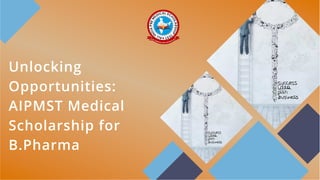 Unlocking
Opportunities:
AIPMST Medical
Scholarship for
B.Pharma
Unlocking
Opportunities:
AIPMST Medical
Scholarship for
B.Pharma
 