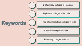 B pharmacy colleges in Haryana
B pharma colleges in Ambala
Top pharmaceutical colleges in India
B pharma colleges in India
Pharmacy colleges in India
 