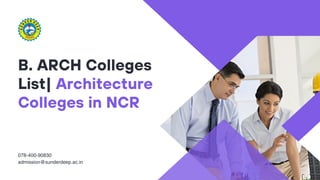 078-400-90830
admission@sunderdeep.ac.in
B. ARCH Colleges
List| Architecture
Colleges in NCR
 