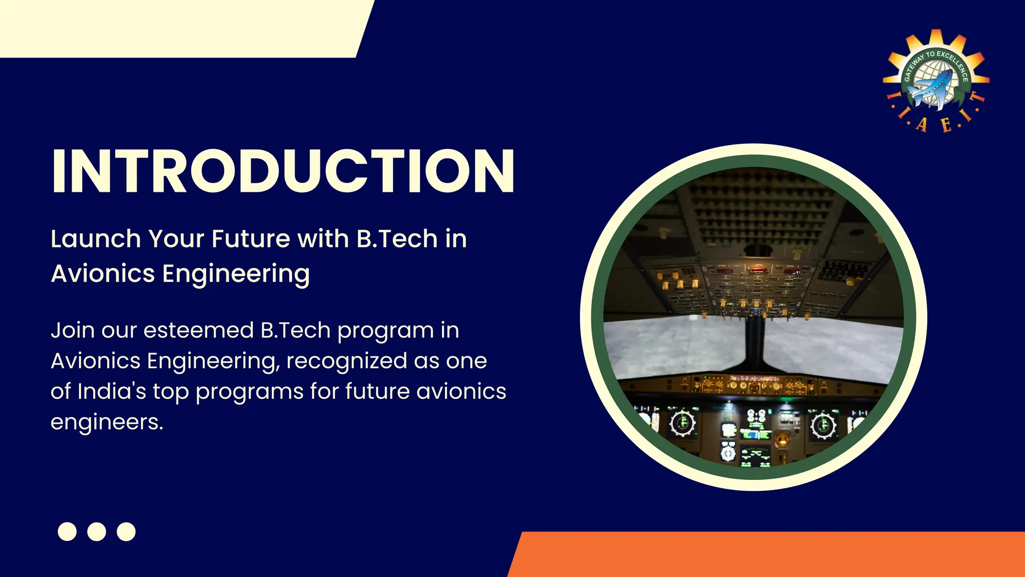 INTRODUCTION
Launch Your Future with B.Tech in
Avionics Engineering
Join our esteemed B.Tech program in
Avionics Engineering, recognized as one
of India's top programs for future avionics
engineers.