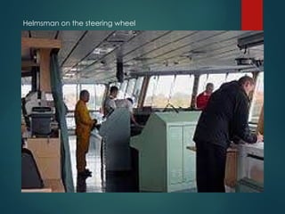 Helmsman on the steering wheel
 