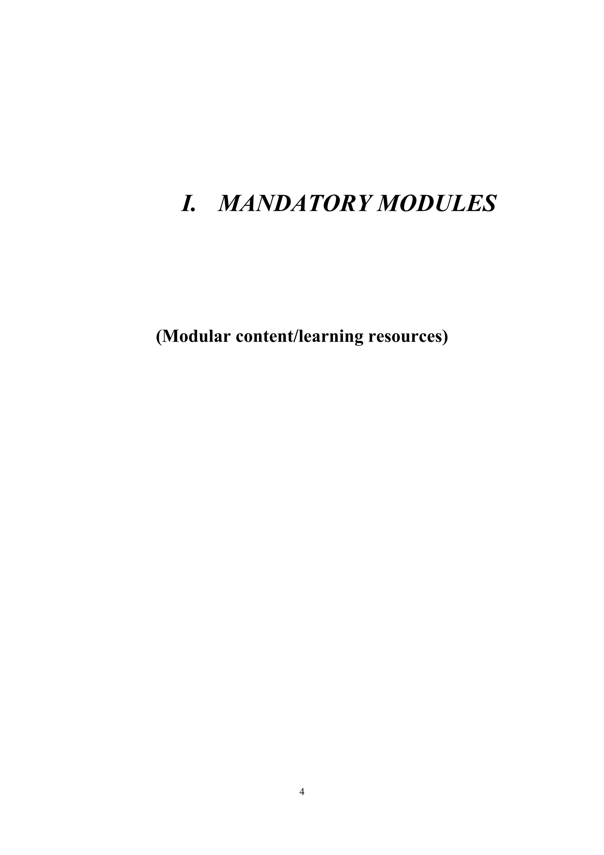 4
I. MANDATORY MODULES
(Modular content/learning resources)
 