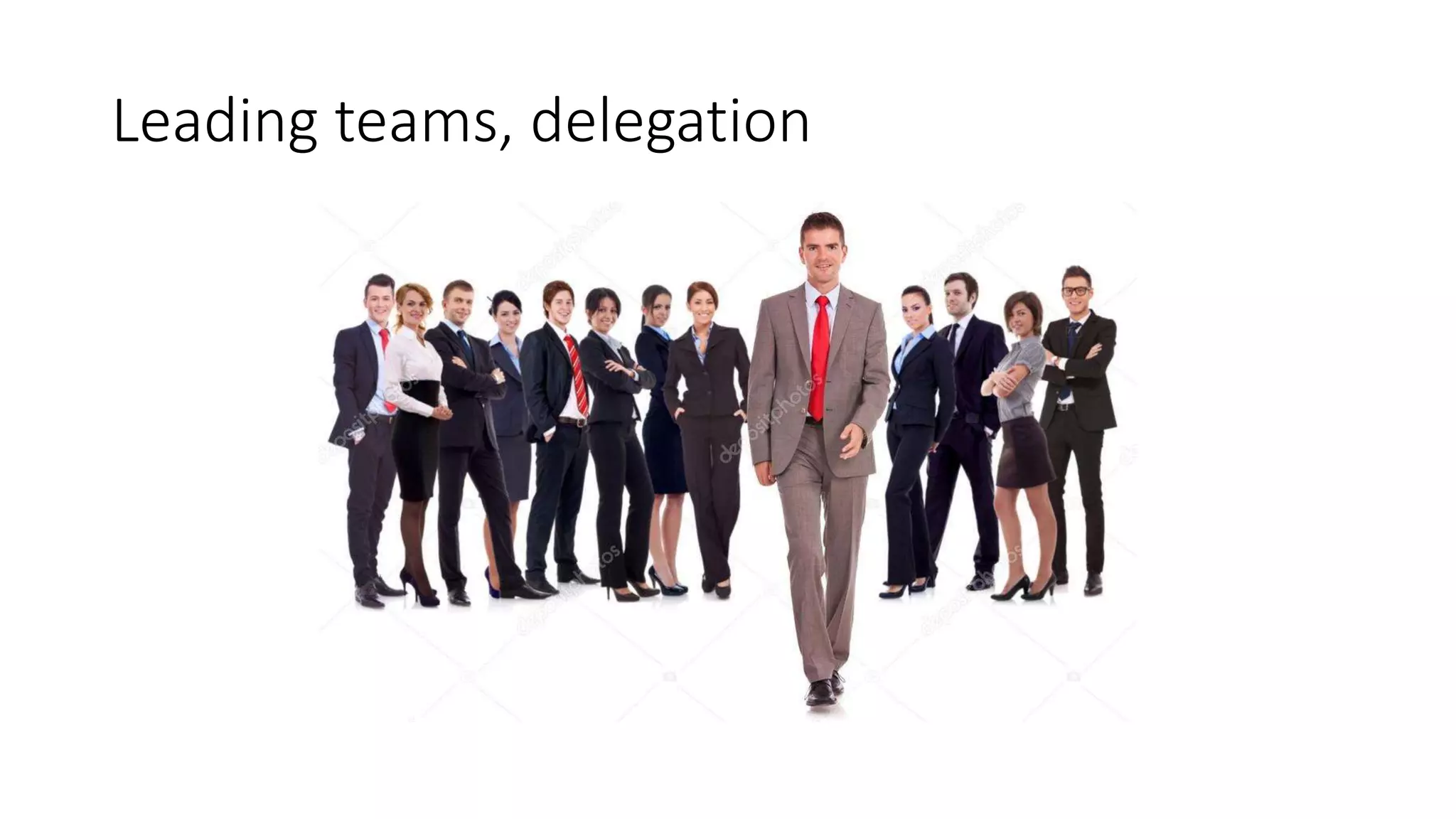 Leading teams, delegation
 