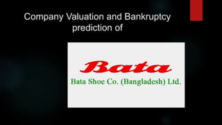 Company Valuation and Bankruptcy
prediction of
 