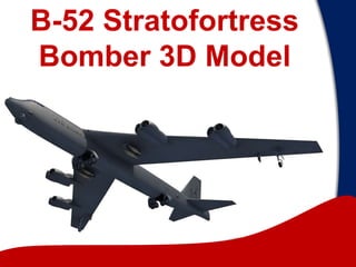 B-52 Stratofortress
Bomber 3D Model
 