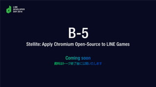 B 5 stellite -apply chromium open-source to line game