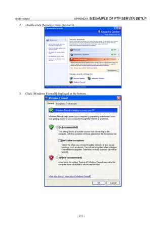 B-64014EN/04                                      APPENDIX B.EXAMPLE OF FTP SERVER SETUP

   2.   Double-click [Security Center] to start it.




   3.   Click [Windows Firewall] displayed at the bottom.




                                                      - 211 -
 