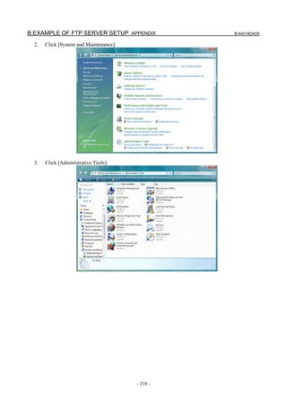 B.EXAMPLE OF FTP SERVER SETUP APPENDIX             B-64014EN/04

  2.   Click [System and Maintenance].




  3.   Click [Administrative Tools].




                                         - 218 -
 
