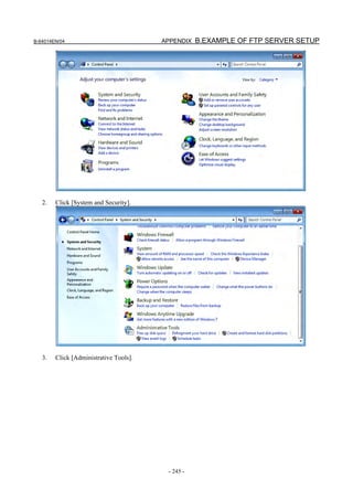 B-64014EN/04                            APPENDIX B.EXAMPLE OF FTP SERVER SETUP




   2.   Click [System and Security].




   3.   Click [Administrative Tools].




                                         - 245 -
 