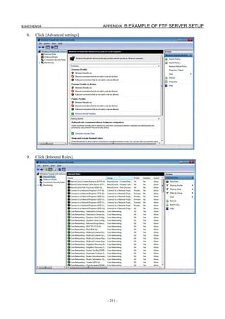 B-64014EN/04                         APPENDIX B.EXAMPLE OF FTP SERVER SETUP

   8.   Click [Advanced settings].




   9.   Click [Inbound Rules].




                                      - 251 -
 