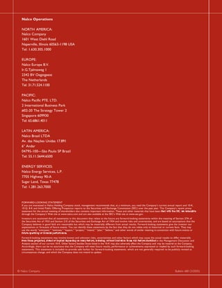 Ò¿´½± Ñ°»®¿¬·±²-

  ÒÑÎÌØ ßÓÛÎ×Ýßæ
  Ò¿´½± Ý±³°¿²§
  ïêðï É»-¬ Ü·»¸´ Î±¿¼
  Ò¿°»®ª·´´»ô ×´´·²±·- êðëêíóïïçè ËÍß
  Ì»´æ ïòêíðòíðëòïððð

  ÛËÎÑÐÛæ
  Ò¿´½± Û«®±°» ÞòÊò
  ×®òÙòÌ¶¿´³¿©»¹ ï
  îíìî ÞÊ Ñ»¹-¬¹»»-¬
  Ì¸» Ò»¬¸»®´¿²¼-
  Ì»´æ íïòéïòëîìòïïðð

  ÐßÝ×Ú×Ýæ
  Ò¿´½± Ð¿½·º·½ ÐÌÛò ÔÌÜò
  î ×²¬»®²¿¬·±²¿´ Þ«-·²»-- Ð¿®µ
  ýðîóîð Ì¸» Í¬®¿¬»¹§ Ì±©»® î
  Í·²¹¿°±®» êðççíð
  Ì»´æ êëòêèêïòìðïï

  ÔßÌ×Ò ßÓÛÎ×Ýßæ
  Ò¿´½± Þ®¿-·´ ÔÌÜß
  ßªò ¼¿- Ò¿9+»- Ë²·¼¿- ïéòèçï
  êp ß²¼¿®
  ðìéçëóïðð‰Íˆ ± Ð¿«´± ÍÐ Þ®¿¦·´
                ¿
  Ì»´æ ëëòïïòëêììòêëðð

  ÛÒÛÎÙÇ ÍÛÎÊ×ÝÛÍæ
  Ò¿´½± Û²»®¹§ Í»®ª·½»-ô ÔòÐò
  ééðë Ø·¹¸©¿§ çðóß
  Í«¹¿® Ô¿²¼ô Ì»¨¿- ééìéè
  Ì»´æ ïòîèïòîêíòéððð



  ÚÑÎÉßÎÜóÔÑÑÕ×ÒÙ ÍÌßÌÛÓÛÒÌ
  ×º §±« ¿®» ·²¬»®»-¬»¼ ·² Ò¿´½± Ø±´¼·²¹ Ý±³°¿²§ -¬±½µô ³¿²¿¹»³»²¬ ®»½±³³»²¼- ¬¸¿¬ô ¿¬ ¿ ³·²·³«³ô §±« ®»¿¼ ¬¸» Ý±³°¿²§Ž- ½«®®»²¬ ¿²²«¿´ ®»°±®¬ ¿²¼ ïðóÕô
  ïðóÏô èóÕ ¿²¼ ×²·¬·¿´ Ð«¾´·½ Ñºº»®·²¹ Ð®±-°»½¬«- ®»°±®¬- ¬± ¬¸» Í»½«®·¬·»- ¿²¼ Û¨½¸¿²¹» Ý±³³·--·±² øÍÛÝ÷ ±ª»® ¬¸» °¿-¬ §»¿®ò Ì¸» Ý±³°¿²§Ž- ®»½»²¬ °®±¨§
  -¬¿¬»³»²¬ º±® ¬¸» ¿²²«¿´ ³»»¬·²¹ ±º -¸¿®»¸±´¼»®- ¿´-± ½±²¬¿·²- ·³°±®¬¿²¬ ·²º±®³¿¬·±²ò Ì¸»-» ¿²¼ ±¬¸»® ³¿¬»®·¿´- ¬¸¿¬ ¸¿ª» ¾»»²
  ¬¸®±«¹¸ ¬¸» Ý±³°¿²§Ž- É»¾ -·¬» ¿¬ ©©©ò²¿´½±ò½±³ ¿²¼ ¿®» ¿´-± ¿ª¿·´¿¾´» ¿¬ ¬¸» ÍÛÝŽ- É»¾ -·¬» ¿¬ ©©©ò-»½ò¹±ªò
  ×²ª»-¬±®- ¿®» ½¿«¬·±²»¼ ¬¸¿¬ ¿´´ -¬¿¬»³»²¬- ·² ¬¸·- ¼±½«³»²¬ ¬¸¿¬ ®»´¿¬» ¬± ¬¸» º«¬«®» ¿®» º±®©¿®¼ó´±±µ·²¹ -¬¿¬»³»²¬- ©·¬¸·² ¬¸» ³»¿²·²¹ ±º Í»½¬·±² îéß ±º
  ¬¸» Í»½«®·¬·»- ß½¬ ±º ïçíí ¿²¼ Í»½¬·±² îïÛ ±º ¬¸» Í»½«®·¬·»- ¿²¼ Û¨½¸¿²¹» ß½¬ ±º ïçíì ¿²¼ ·²ª±´ª» ®·-µ- ¿²¼ «²½»®¬¿·²¬·»-ô ¿²¼ ¿®» ¾¿-»¼ ±² ¿--«³°¬·±²- ¬¸¿¬ ¬¸»
  Ý±³°¿²§ ¾»´·»ª»- ·² ¹±±¼ º¿·¬¸ ¿®» ®»¿-±²¿¾´» ¾«¬ ©¸·½¸ ³¿§ ¾» ³¿¬»®·¿´´§ ¼·ºº»®»²¬ º®±³ ¿½¬«¿´ ®»-«´¬-ò Ú±®©¿®¼ó´±±µ·²¹ -¬¿¬»³»²¬- ¹·ª» ¬¸» ·²ª»-¬±® ±«®
  »¨°»½¬¿¬·±²- ±® º±®»½¿-¬- ±º º«¬«®» »ª»²¬-ò Ç±« ½¿² ·¼»²¬·º§ ¬¸»-» -¬¿¬»³»²¬- ¾§ ¬¸» º¿½¬ ¬¸¿¬ ¬¸»§ ¼± ²±¬ ®»´¿¬» ±²´§ ¬± ¸·-¬±®·½¿´ ±® ½«®®»²¬ º¿½¬-ò Ì¸»§ ³¿§
  «-» ¬¸» ©±®¼- •¿²¬·½·°¿¬»ôŒ •»-¬·³¿¬»ôŒ •»¨°»½¬ôŒ •°®±¶»½¬ôŒ •·²¬»²¼ôŒ •°´¿²ôŒ •¾»´·»ª»ôŒ ¿²¼ ±¬¸»® ©±®¼- ±º -·³·´¿® ³»¿²·²¹ ·² ½±²²»½¬·±² ©·¬¸ º«¬«®» »ª»²¬- ±®


  Ú±®©¿®¼ó´±±µ·²¹ -¬¿¬»³»²¬- ³¿§ ·²ª±´ª» µ²±©² ¿²¼ «²µ²±©² ®·-µ-ô «²½»®¬¿·²¬·»- ¿²¼ ±¬¸»® º¿½¬±®- ©¸·½¸ ³¿§ ½¿«-» ¬¸» ¿½¬«¿´ ®»-«´¬- ¬± ¼·ºº»® ³¿¬»®·¿´´§
                                                                                                                                 ·² ¬¸» Ó¿²¿¹»³»²¬ Ü·-½«--·±² ¿²¼
  ß²¿´§-·- -»½¬·±² ±º ±«® ½«®®»²¬ ïðóÕò Ñ¬¸»® º¿½¬±®- ¾»-·¼»- ¬¸±-» ´·-¬»¼ ·² ¬¸» ïðóÕ ³¿§ ¿´-± ¿¼ª»®-»´§ ¿ºº»½¬ ¬¸» Ý±³°¿²§ ¿²¼ ³¿§ ¾» ³¿¬»®·¿´ ¬± ¬¸» Ý±³°¿²§ò
  ß½½±®¼·²¹´§ô ¬¸»®» ½¿² ¾» ²± ¿--«®¿²½» ¬¸¿¬ ¬¸» Ý±³°¿²§ ©·´´ ³»»¬ º«¬«®» ®»-«´¬-ô °»®º±®³¿²½» ±® ¿½¸·»ª»³»²¬- »¨°®»--»¼ ±® ·³°´·»¼ ¾§ -«½¸ º±®©¿®¼ó´±±µ·²¹
  -¬¿¬»³»²¬-ò Ì¸·- -¬¿¬»³»²¬ ·- ·²½´«¼»¼ ¬± °®±ª·¼» -¿º» ¸¿®¾±® º±® º±®©¿®¼ó´±±µ·²¹ -¬¿¬»³»²¬-ô ©¸·½¸ ¿®» ²±¬ ¹»²»®¿´´§ ®»¯«·®»¼ ¬± ¾» °«¾´·½´§ ®»ª·-»¼ ¿-
  ½·®½«³-¬¿²½»- ½¸¿²¹»ô ¿²¼ ©¸·½¸ ¬¸» Ý±³°¿²§ ¼±»- ²±¬ ·²¬»²¼ ¬± «°¼¿¬»ò




w Ò¿´½± Ý±³°¿²§                                                                                                                                Þ«´´»¬·² êèð øíñîððë÷
 