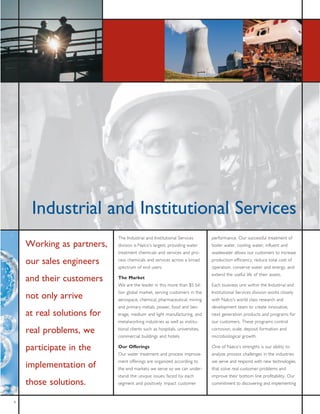 ×²¼«-¬®·¿´ ¿²¼ ×²-¬·¬«¬·±²¿´ Í»®ª·½»-
                            Ì¸» ×²¼«-¬®·¿´ ¿²¼ ×²-¬·¬«¬·±²¿´ Í»®ª·½»-         °»®º±®³¿²½»ò Ñ«® -«½½»--º«´ ¬®»¿¬³»²¬ ±º
    É±®µ·²¹ ¿- °¿®¬²»®-ô    ¼·ª·-·±² ·- Ò¿´½±Ž- ´¿®¹»-¬ô °®±ª·¼·²¹ ©¿¬»®      ¾±·´»® ©¿¬»®ô ½±±´·²¹ ©¿¬»®ô ·²º´«»²¬ ¿²¼
                            ¬®»¿¬³»²¬ ½¸»³·½¿´- ¿²¼ -»®ª·½»- ¿²¼ °®±ó         ©¿-¬»©¿¬»® ¿´´±©- ±«® ½«-¬±³»®- ¬± ·²½®»¿-»

    ±«® -¿´»- »²¹·²»»®-     ½»-- ½¸»³·½¿´- ¿²¼ -»®ª·½»- ¿½®±-- ¿ ¾®±¿¼        °®±¼«½¬·±² »ºº·½·»²½§ô ®»¼«½» ¬±¬¿´ ½±-¬ ±º
                            -°»½¬®«³ ±º »²¼ «-»®-ò                            ±°»®¿¬·±²ô ½±²-»®ª» ©¿¬»® ¿²¼ »²»®¹§ô ¿²¼
                                                                              »¨¬»²¼ ¬¸» «-»º«´ ´·º» ±º ¬¸»·® ¿--»¬-ò
    ¿²¼ ¬¸»·® ½«-¬±³»®-     Ì¸» Ó¿®µ»¬
                            É» ¿®» ¬¸» ´»¿¼»® ·² ¬¸·- ³±®» ¬¸¿² üë ¾·´ó       Û¿½¸ ¾«-·²»-- «²·¬ ©·¬¸·² ¬¸» ×²¼«-¬®·¿´ ¿²¼
                            ´·±² ¹´±¾¿´ ³¿®µ»¬ô -»®ª·²¹ ½«-¬±³»®- ·² ¬¸»      ×²-¬·¬«¬·±²¿´ Í»®ª·½»- ¼·ª·-·±² ©±®µ- ½´±-»´§
    ²±¬ ±²´§ ¿®®·ª»         ¿»®±-°¿½»ô ½¸»³·½¿´ô °¸¿®³¿½»«¬·½¿´ô ³·²·²¹       ©·¬¸ Ò¿´½±Ž- ©±®´¼ ½´¿-- ®»-»¿®½¸ ¿²¼
                            ¿²¼ °®·³¿®§ ³»¬¿´-ô °±©»®ô º±±¼ ¿²¼ ¾»ªó          ¼»ª»´±°³»²¬ ¬»¿³ ¬± ½®»¿¬» ·²²±ª¿¬·ª»ô
    ¿¬ ®»¿´ -±´«¬·±²- º±®   »®¿¹»ô ³»¼·«³ ¿²¼ ´·¹¸¬ ³¿²«º¿½¬«®·²¹ô ¿²¼        ²»¨¬ ¹»²»®¿¬·±² °®±¼«½¬- ¿²¼ °®±¹®¿³- º±®
                            ³»¬¿´©±®µ·²¹ ·²¼«-¬®·»- ¿- ©»´´ ¿- ·²-¬·¬«ó       ±«® ½«-¬±³»®-ò Ì¸»-» °®±¹®¿³- ½±²¬®±´

    ®»¿´ °®±¾´»³-ô ©»       ¬·±²¿´ ½´·»²¬- -«½¸ ¿- ¸±-°·¬¿´-ô «²·ª»®-·¬·»-ô   ½±®®±-·±²ô -½¿´»ô ¼»°±-·¬ º±®³¿¬·±² ¿²¼
                            ½±³³»®½·¿´ ¾«·´¼·²¹- ¿²¼ ¸±¬»´-ò                  ³·½®±¾·±´±¹·½¿´ ¹®±©¬¸ò

    °¿®¬·½·°¿¬» ·² ¬¸»      Ñ«® Ñºº»®·²¹-                                     Ñ²» ±º Ò¿´½±Ž- -¬®»²¹¬¸- ·- ±«® ¿¾·´·¬§ ¬±
                            Ñ«® ©¿¬»® ¬®»¿¬³»²¬ ¿²¼ °®±½»-- ·³°®±ª»ó          ¿²¿´§¦» °®±½»-- ½¸¿´´»²¹»- ·² ¬¸» ·²¼«-¬®·»-
                            ³»²¬ ±ºº»®·²¹- ¿®» ±®¹¿²·¦»¼ ¿½½±®¼·²¹ ¬±         ©» -»®ª» ¿²¼ ®»-°±²¼ ©·¬¸ ²»© ¬»½¸²±´±¹·»-
    ·³°´»³»²¬¿¬·±² ±º       ¬¸» »²¼ ³¿®µ»¬- ©» -»®ª» -± ©» ½¿² «²¼»®ó         ¬¸¿¬ -±´ª» ®»¿´ ½«-¬±³»® °®±¾´»³- ¿²¼
                            -¬¿²¼ ¬¸» «²·¯«» ·--«»- º¿½»¼ ¾§ »¿½¸             ·³°®±ª» ¬¸»·® ¾±¬¬±³ ´·²» °®±º·¬¿¾·´·¬§ò Ñ«®
    ¬¸±-» -±´«¬·±²-ò        -»¹³»²¬ ¿²¼ °±-·¬·ª»´§ ·³°¿½¬ ½«-¬±³»®            ½±³³·¬³»²¬ ¬± ¼·-½±ª»®·²¹ ¿²¼ ·³°´»³»²¬·²¹



ì
 