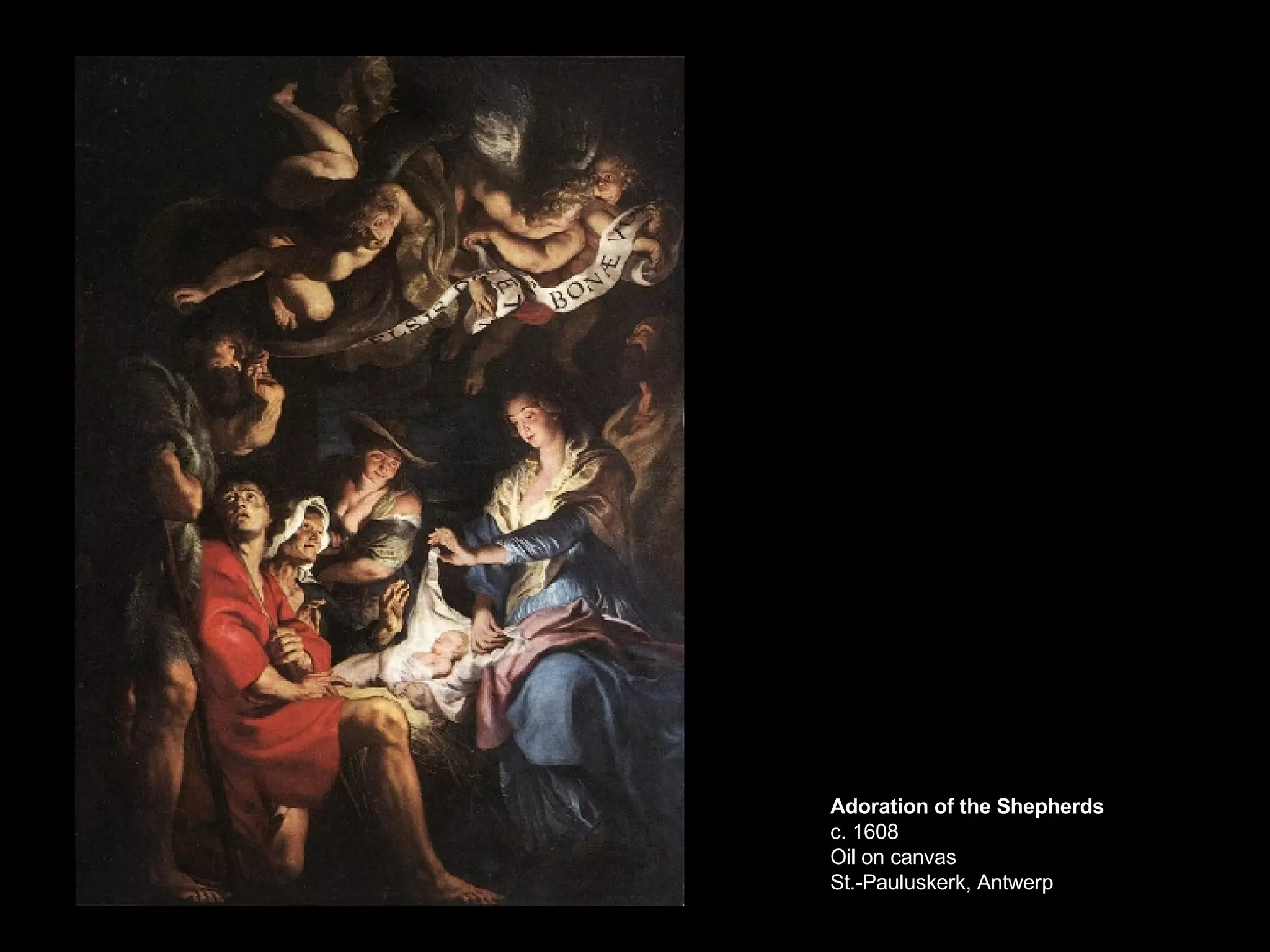 Adoration of the Shepherds c. 1608 Oil on canvas St.-Pauluskerk, Antwerp  