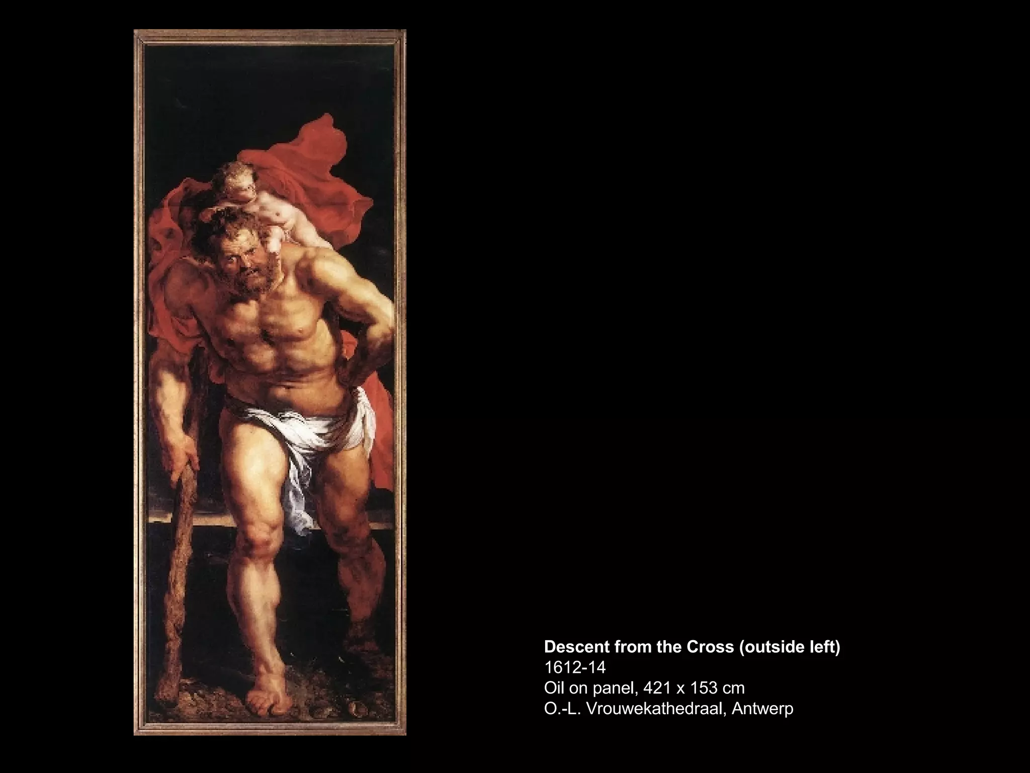 Descent from the Cross (outside left) 1612-14 Oil on panel, 421 x 153 cm O.-L. Vrouwekathedraal, Antwerp  