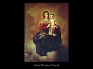 Madonna, Rijksmuseum, Amesterdão.   