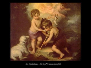 São João Batista e o "Cordeiro" , finais do  século XVII. 