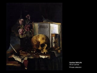 Vanitas Still-Life Oil on canvas Private collection   