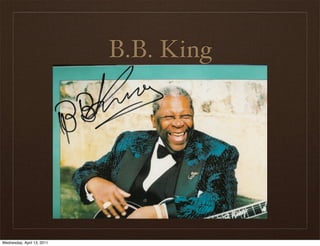 B.B. King




Wednesday, April 13, 2011
 