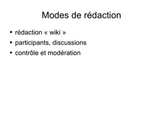 Modes de rédaction rédaction « wiki » participants, discussions contrôle et modération 