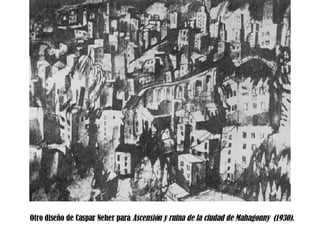 Otro diseño de Caspar Neher para  Ascensión y ruina de la ciudad de Mahagonny  (1930). 