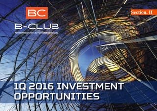 1Q 2016 INVESTMENT
OPPORTUNITIES
Section. II
 