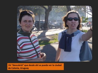 Vir “descubrió” que desde ahí se puede ver la ciudad de Colonia, Uruguay 