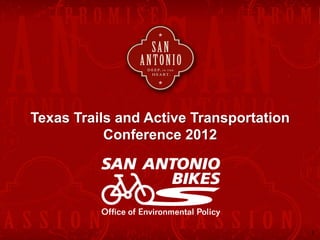 Texas Trails and Active Transportation
           Conference 2012




                                         1
 