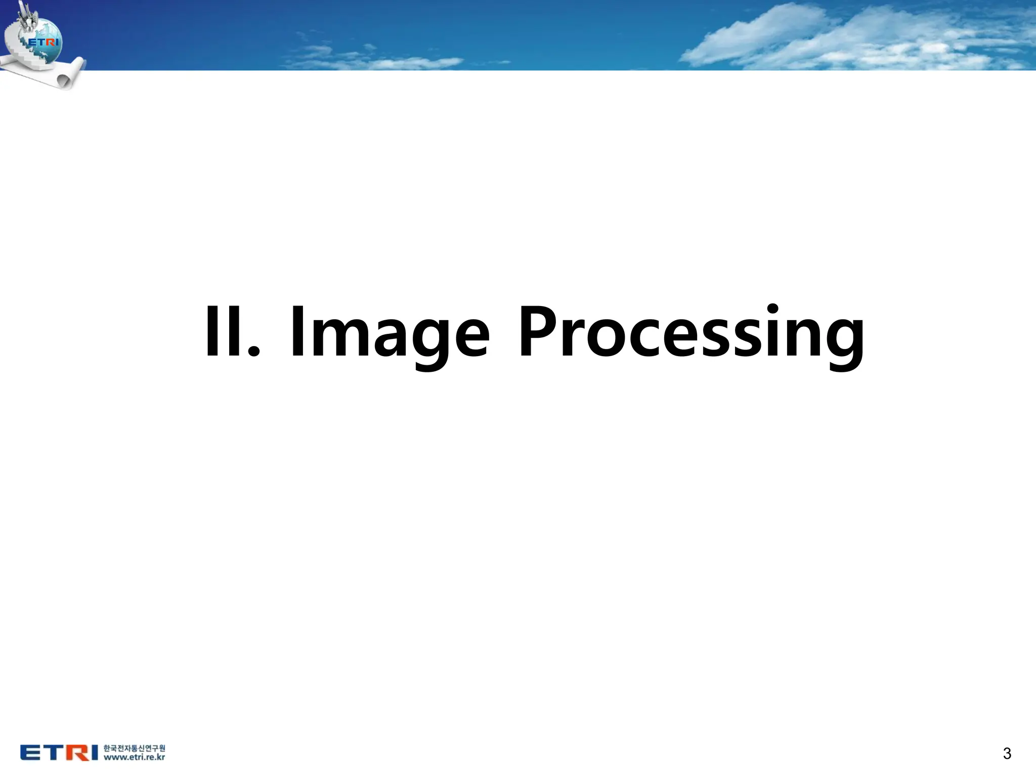 3
II. Image Processing
 