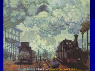 Claude Monet Interior de l’estació de Saint Lazare
 