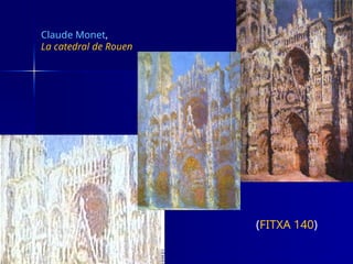 Claude Monet,
La catedral de Rouen
(FITXA 140)
 