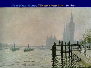 Claude-Oscar Monet, El Tamesi a Westminster, Londres
 