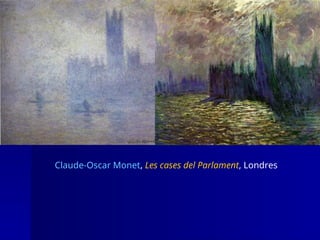 Claude-Oscar Monet, Les cases del Parlament, Londres
 