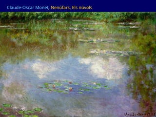 Claude-Oscar Monet, Nenúfars, Els núvols
 