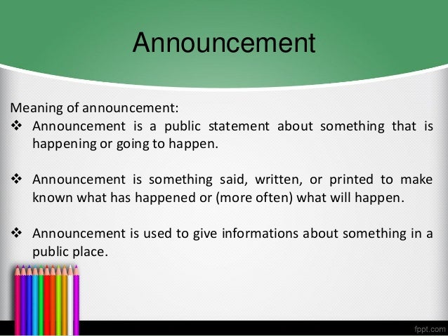 Announcementmeaning of announcement announcement is a public statement 