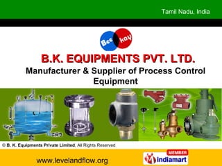 Manufacturer & Supplier of Process Control Equipment ©  B. K. Equipments Private Limited , All Rights Reserved 