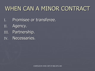 WHEN CAN A MINOR CONTRACT ,[object Object],[object Object],[object Object],[object Object]