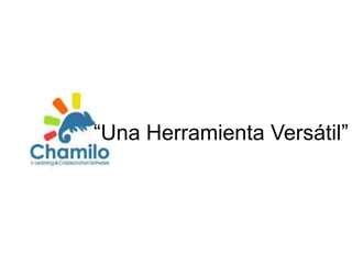 “Una Herramienta Versátil”

 