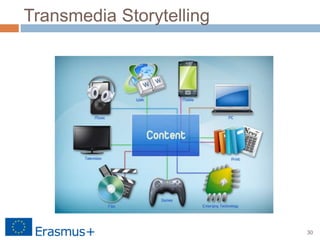 30
Transmedia Storytelling
 