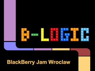 B-logic - Blackberry Jam Sessions - Wroclaw - DreamTeam :D