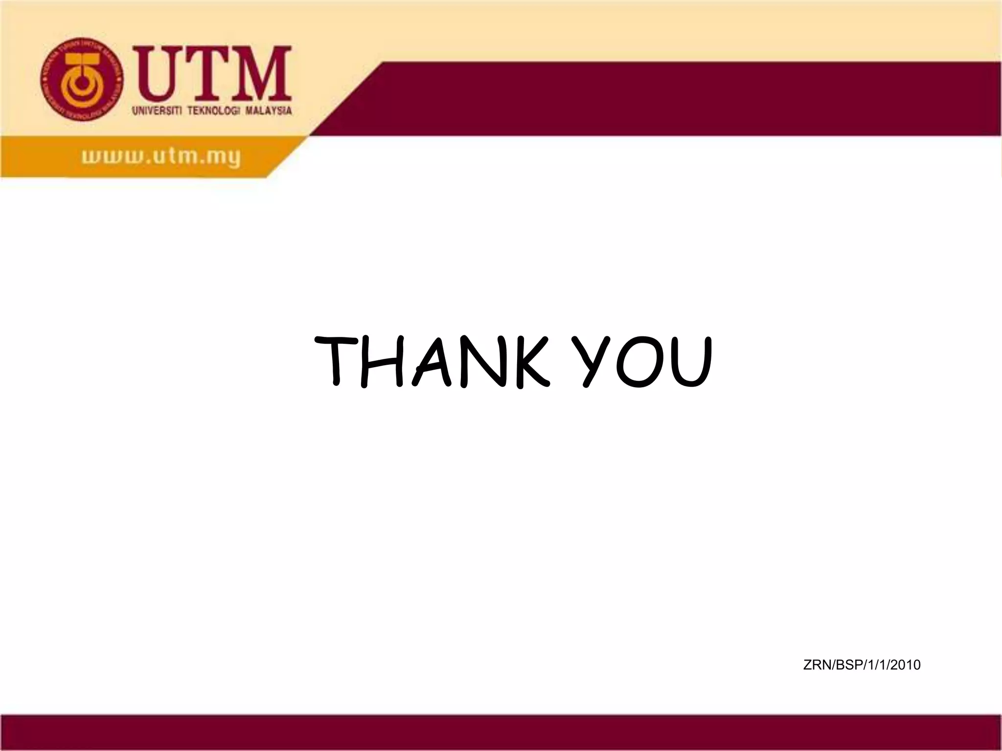 THANK YOU



            ZRN/BSP/1/1/2010
 
