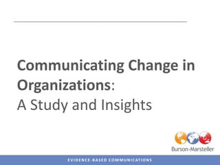 Communicating Change in Organizations: A Study and Insights 