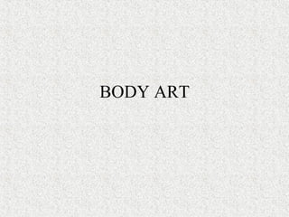 BODY ART 