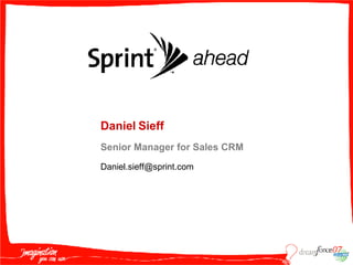 Daniel Sieff Senior Manager for Sales CRM [email_address] 