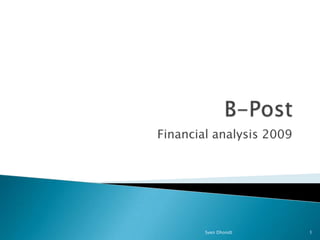 B-Post Financial analysis 2009 1 Sven Dhondt 