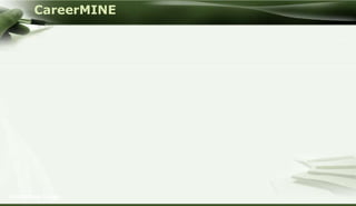 CareerMINE




Company Logo
 