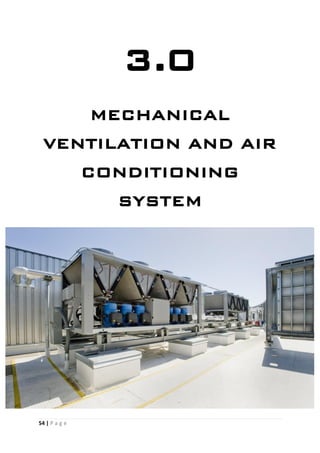54 | P a g e
3.0
MECHANICAL
VENTILATION AND AIR
CONDITIONING
SYSTEM
 