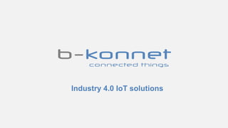 Industry 4.0 IoT solutions
 