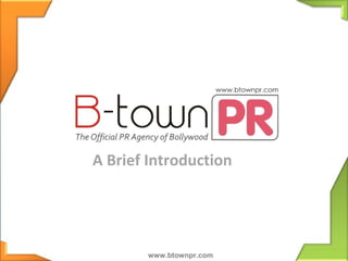 A Brief Introduction




       www.btownpr.com
 